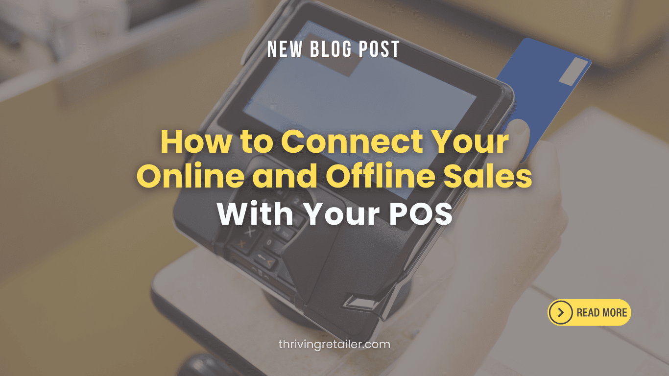 How to Connect Your Online and Offline Sales with Your POS